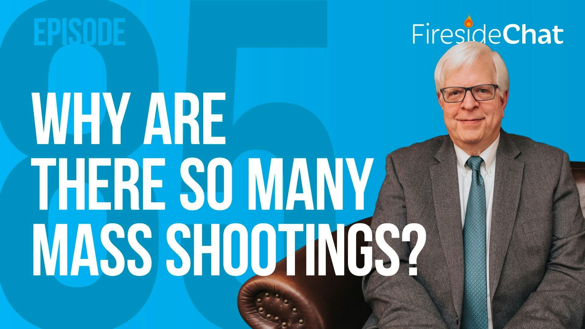Ep. 85 - Why Are There So Many Mass Shootings?