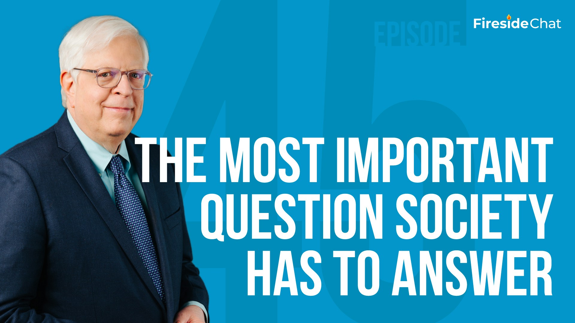 Fireside Chat Ep. 45 - The Most Important Question Society Has to Answer