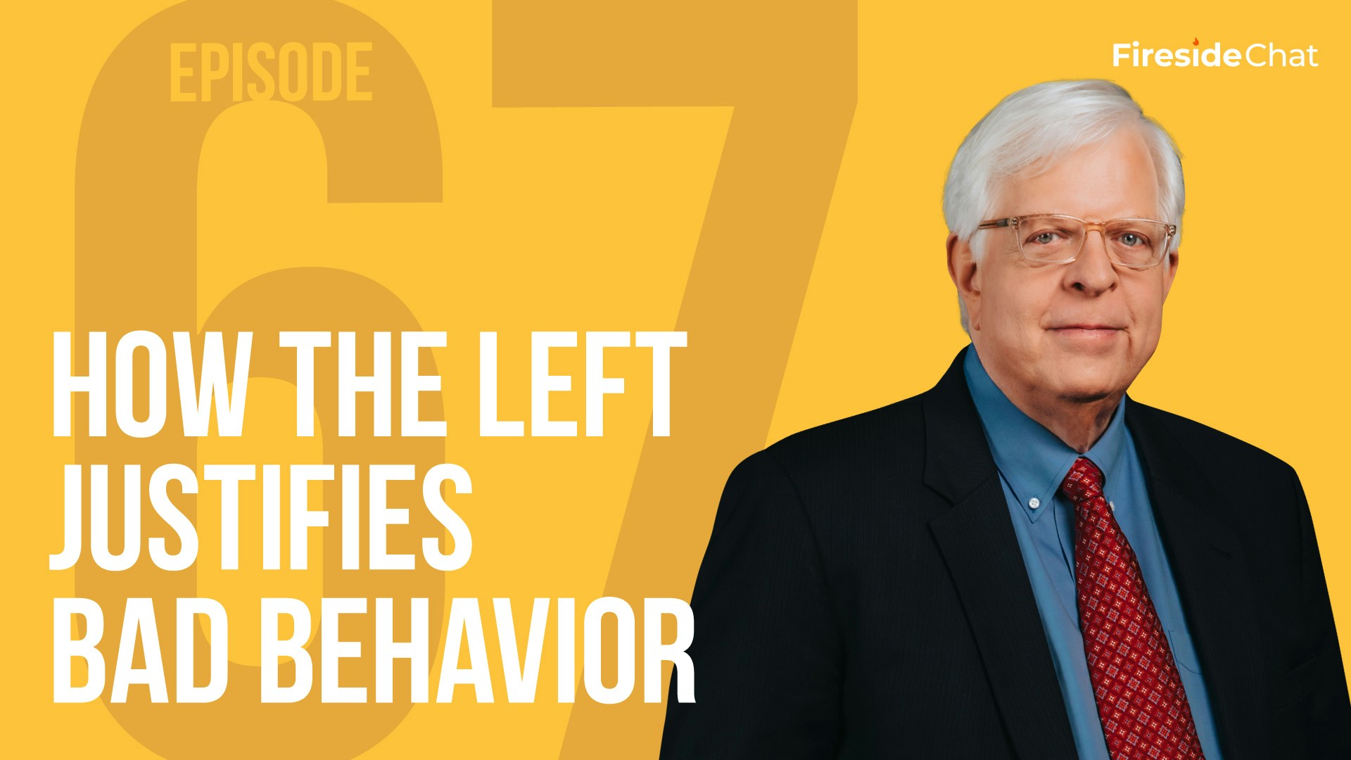 Fireside Chat Ep. 67 - How The Left Justifies Bad Behavior