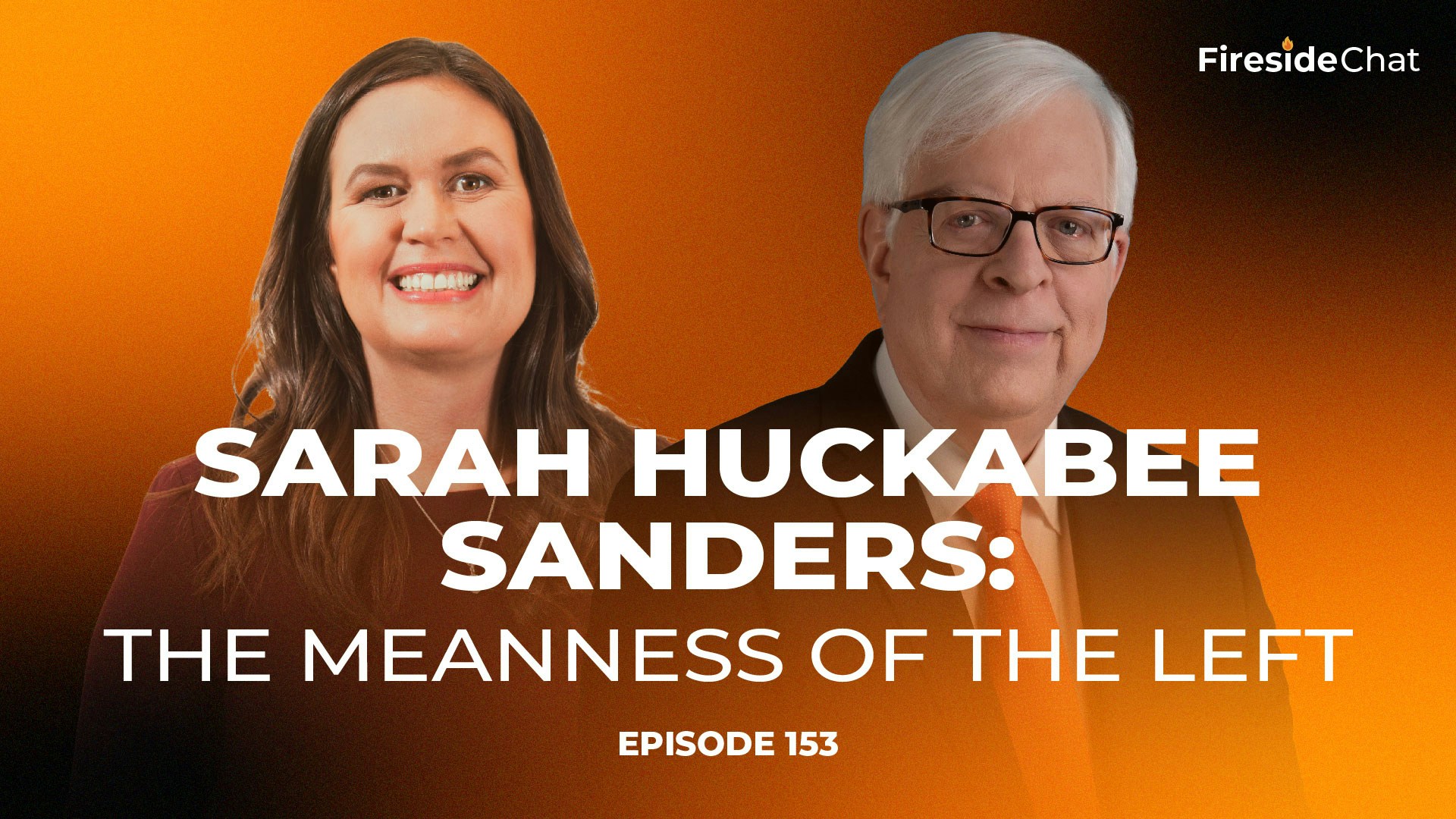 Ep. 153 — The Meanness of the Left With Sarah Huckabee Sanders