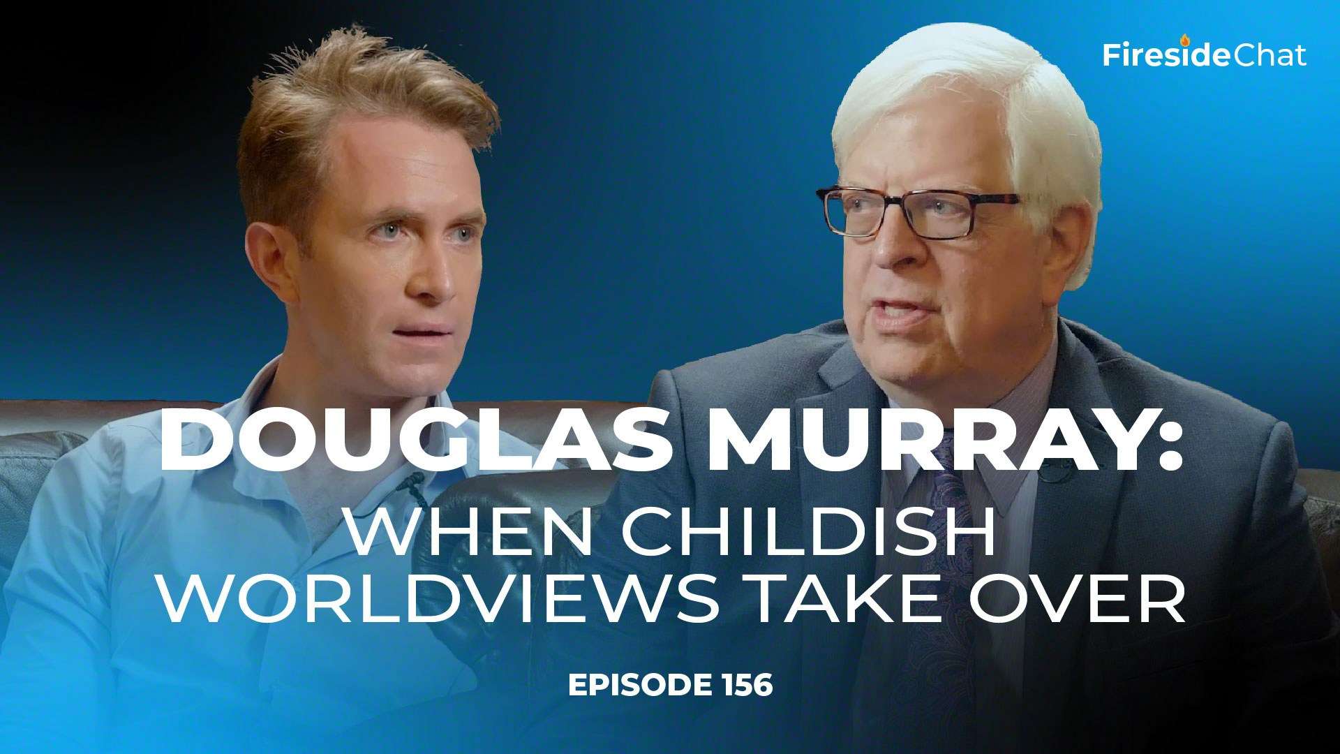 Ep. 156 — When Childish Worldviews Take Over