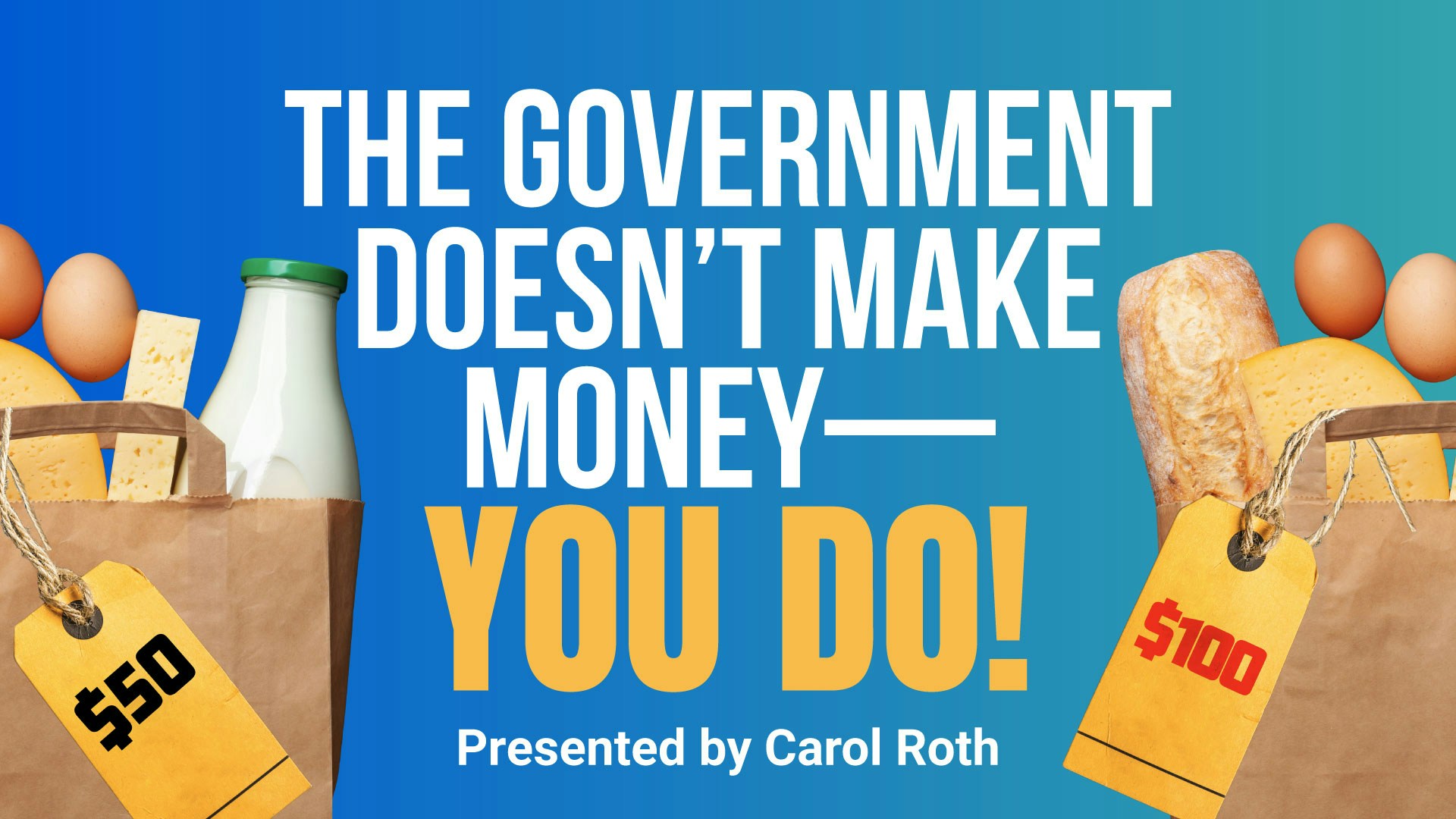 The Government Doesn't Make Money—You Do