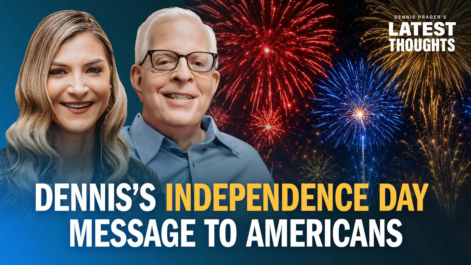 Dennis’s Independence Day Message to Americans
