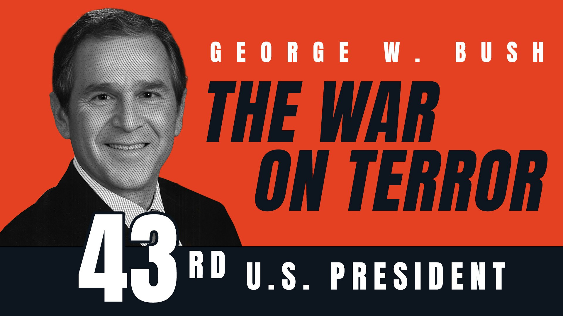 George W. Bush: The War on Terror