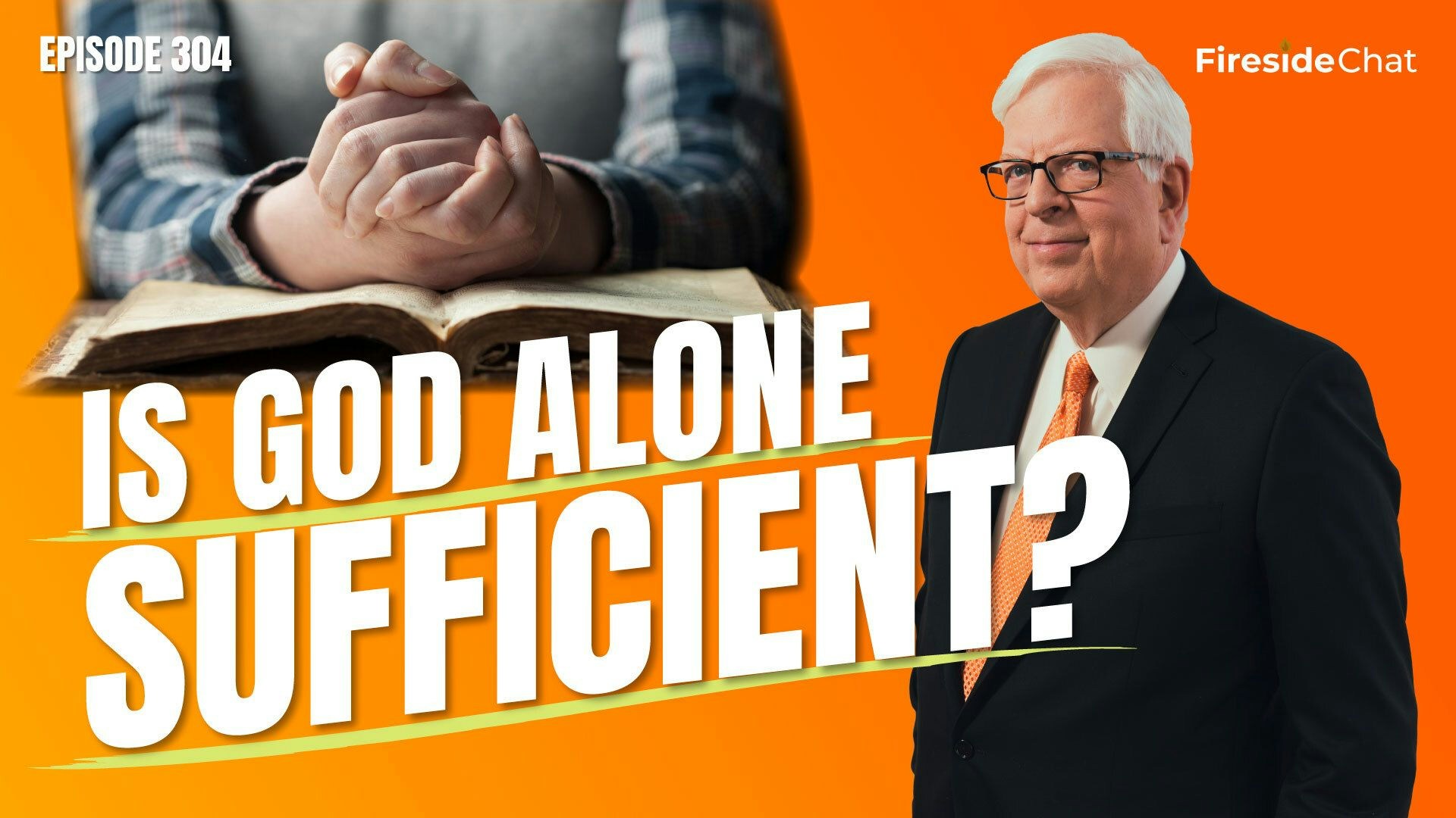 Ep. 304 — Is God Alone Sufficient?