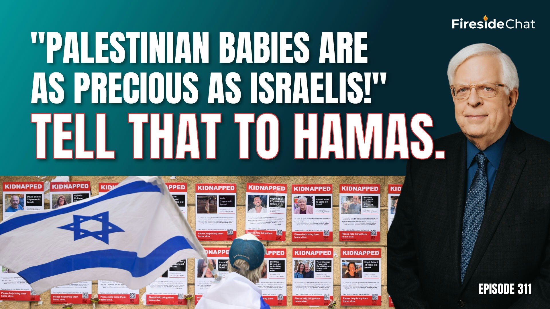 Ep. 311 — "Palestinian Babies Are as Precious as Israelis! " Tell That to Hamas.