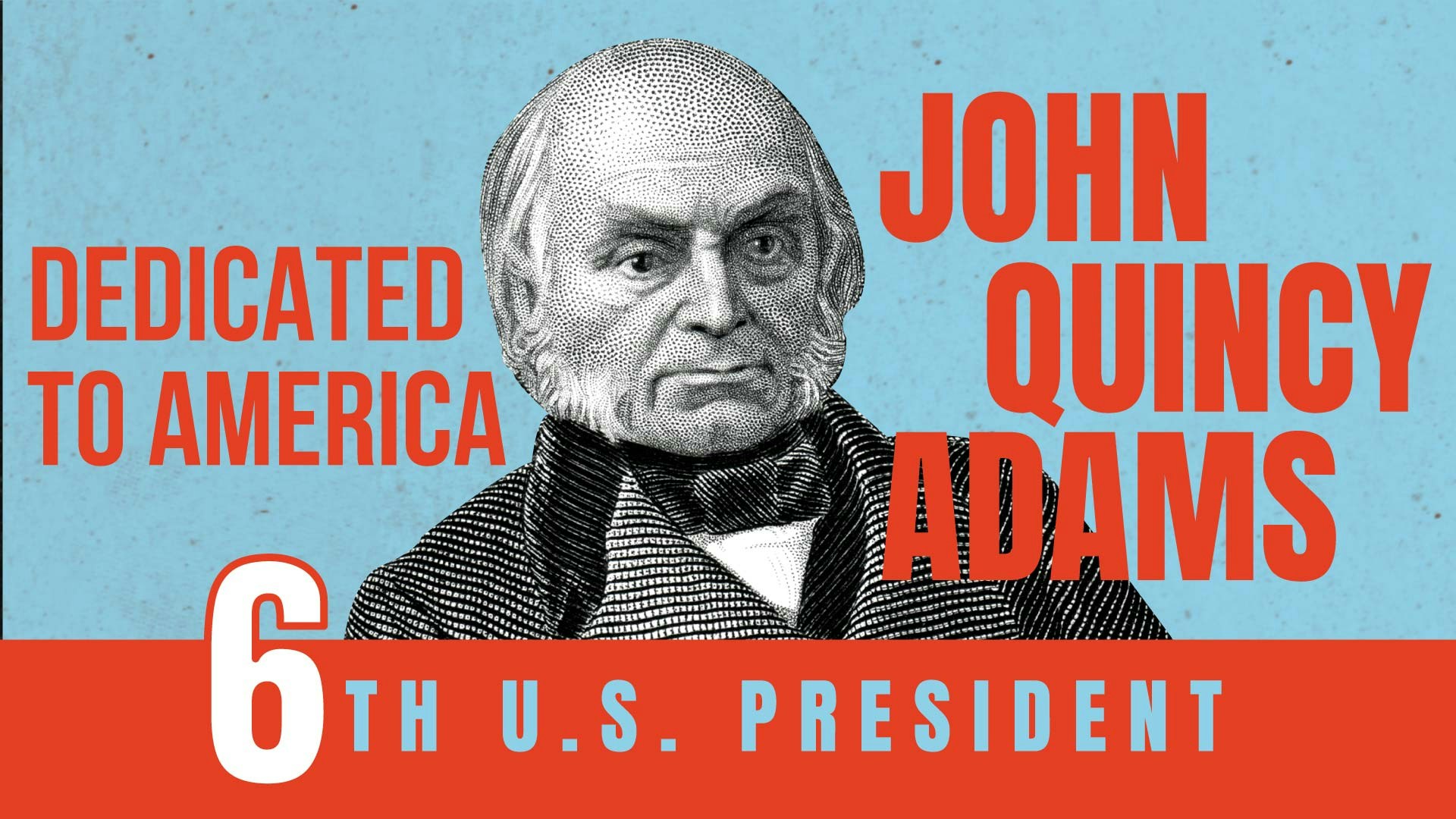 John Quincy Adams: Dedicated to America