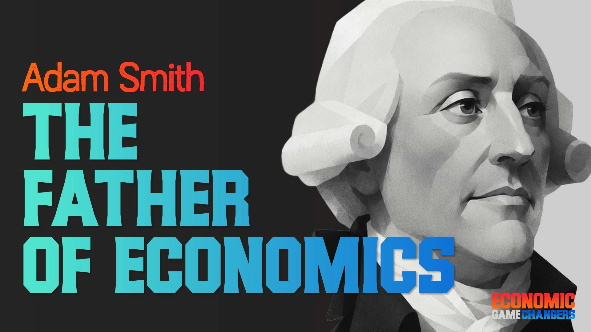Adam Smith—The Father of Economics