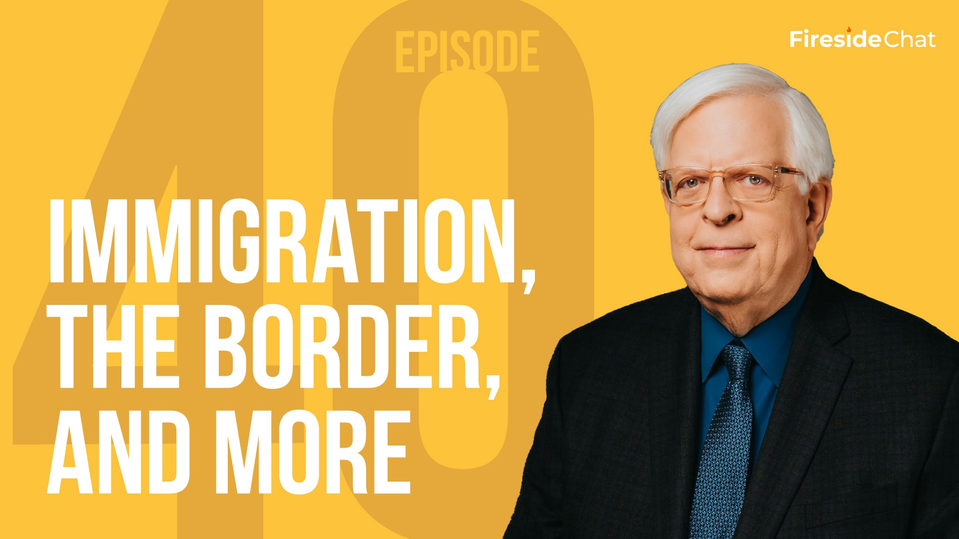 Fireside Chat Ep. 40 - Immigration, the Border and More.