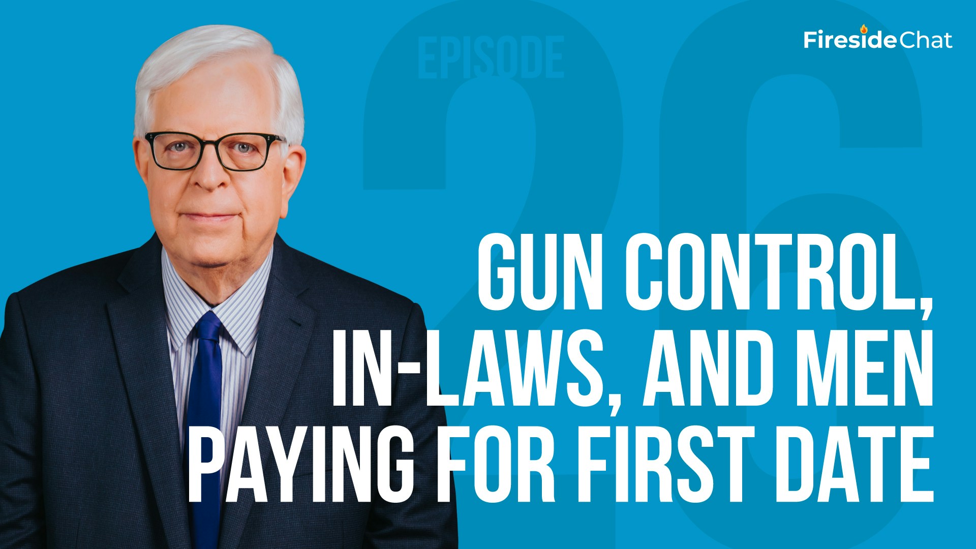 Fireside Chat Ep. 26 - Gun Control, In-Laws, and Men Paying for First Date