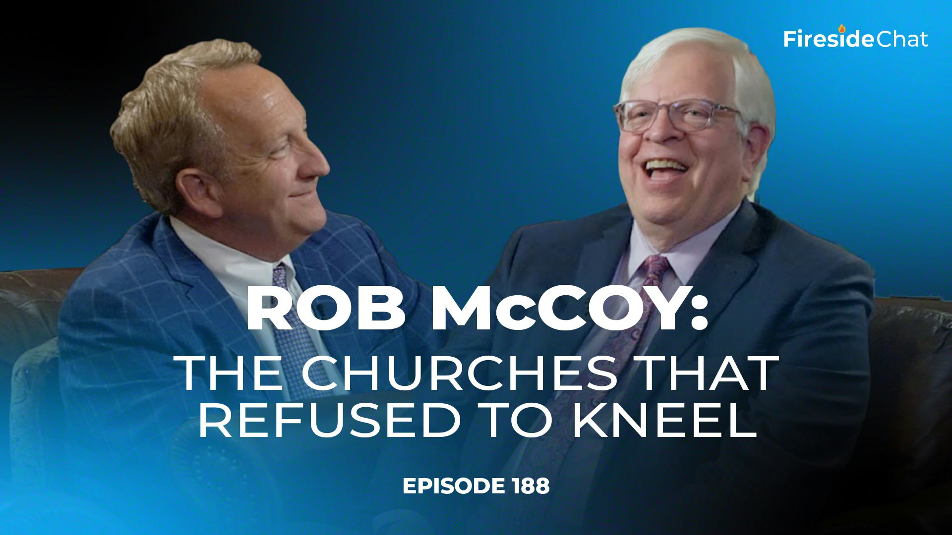 Ep. 188 — The Churches That Refused to Kneel