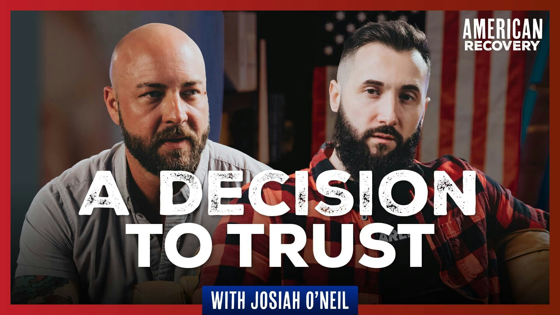 A Decision to Trust: Turning Our Lives Over to God with Josiah O’Neil