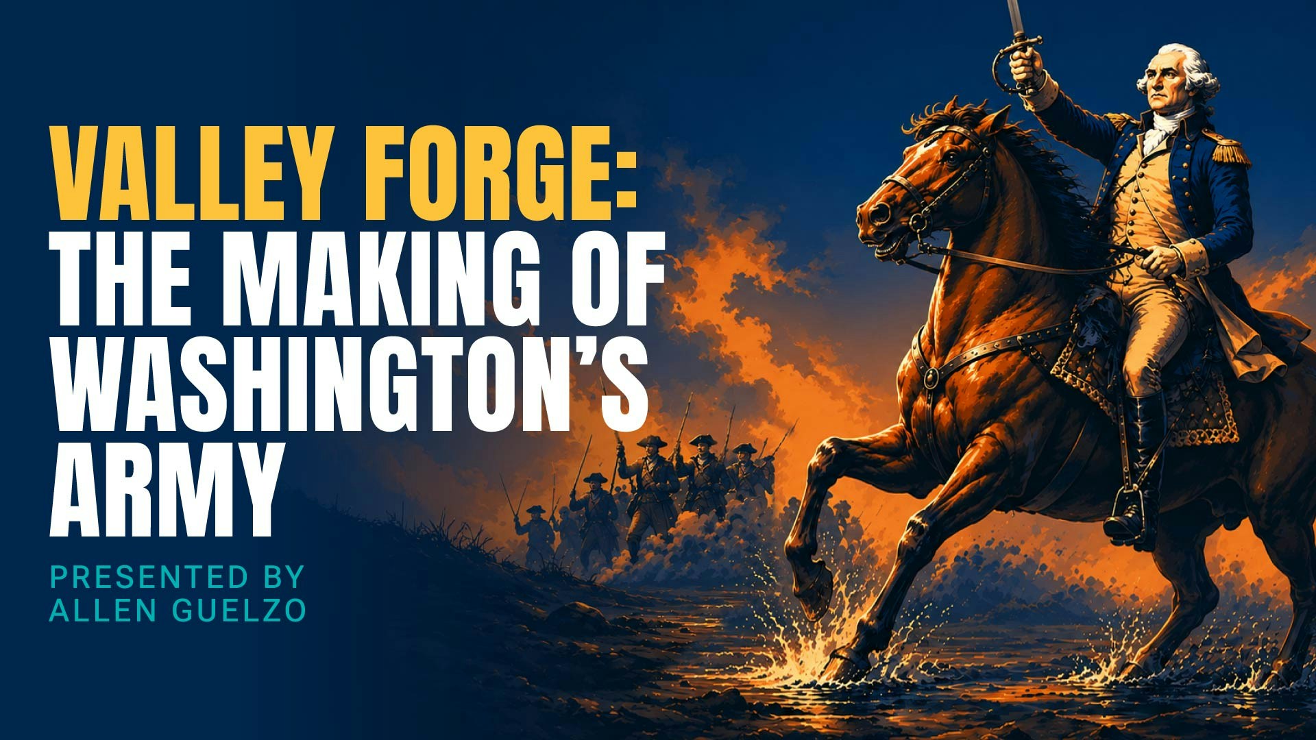 Valley Forge: The Making of Washington’s Army