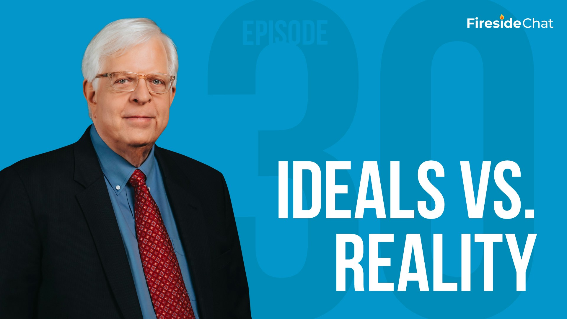 Fireside Chat Ep. 30 - Ideals v. Reality