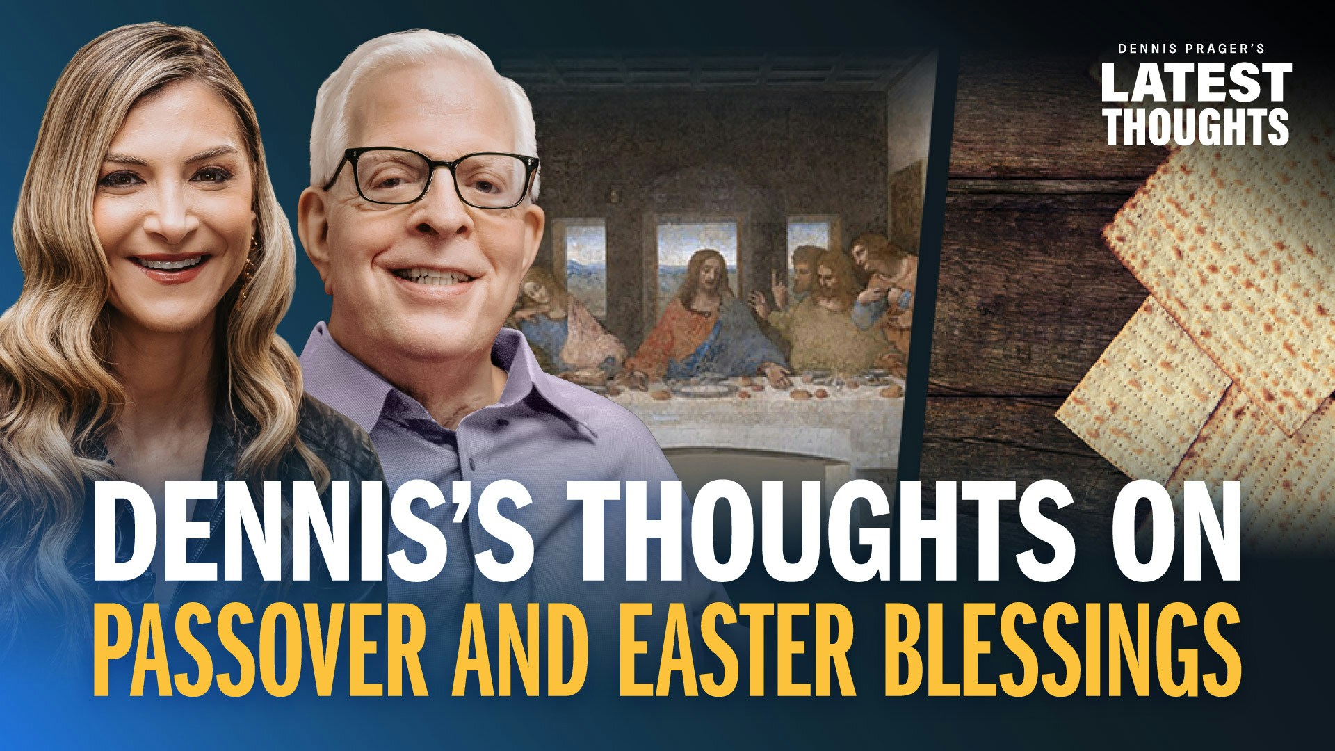 Dennis’s Thoughts on Passover and Easter Blessings