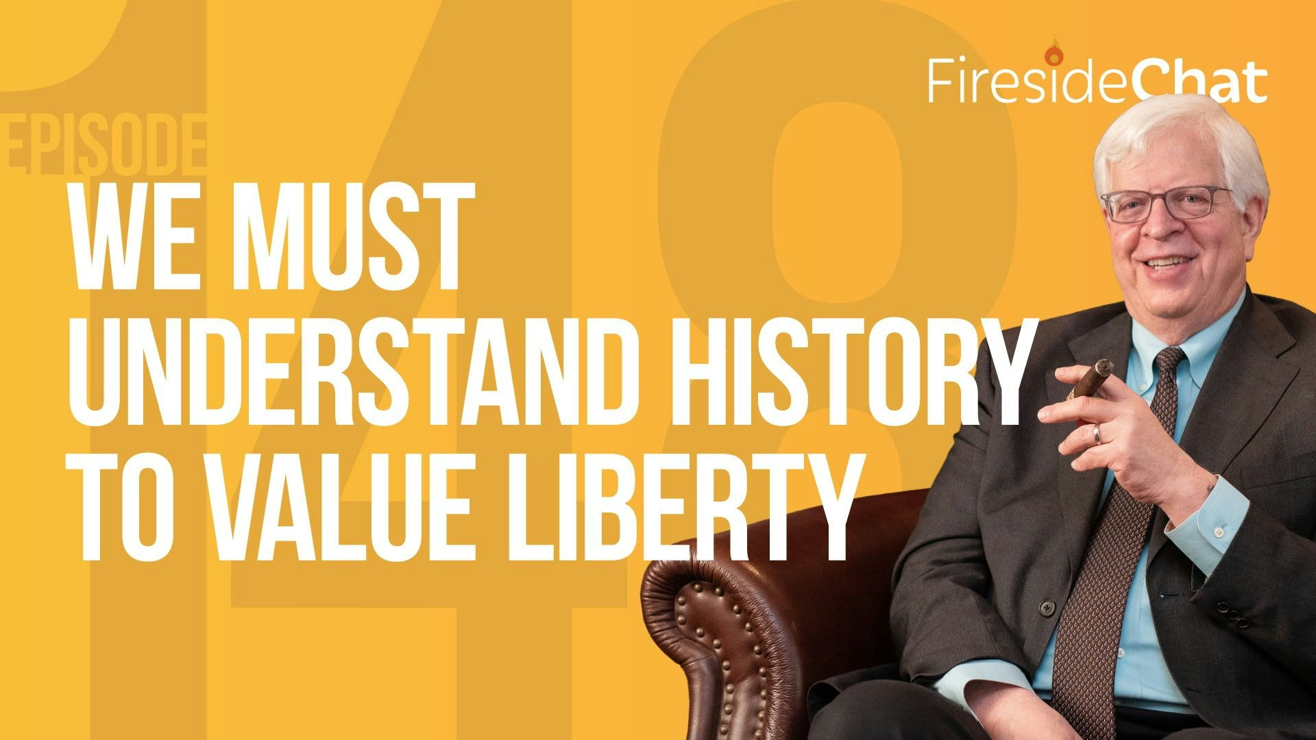 Ep. 148 — We Must Understand History To Value Liberty