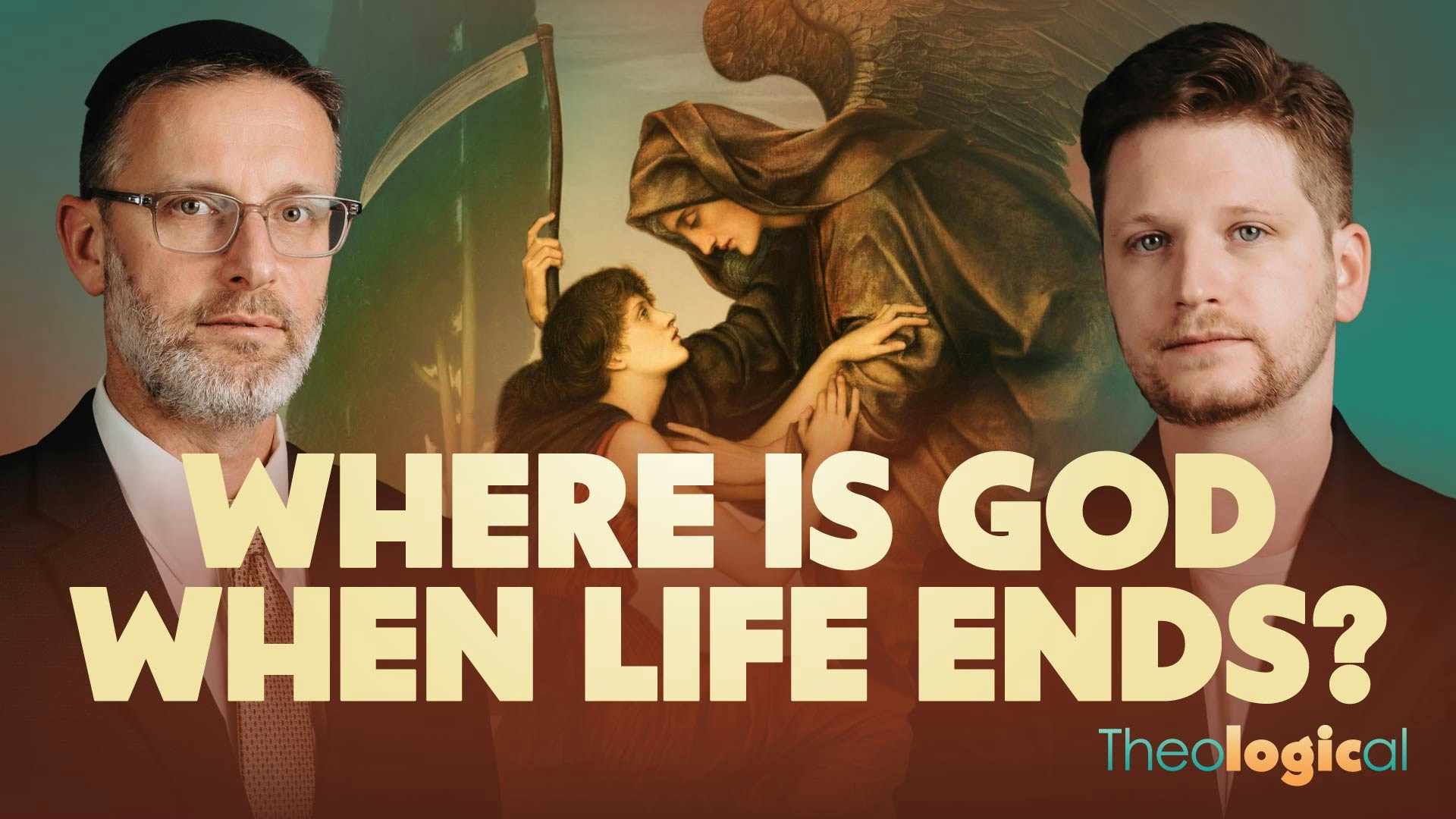 Where is God When Life Ends? | Theological