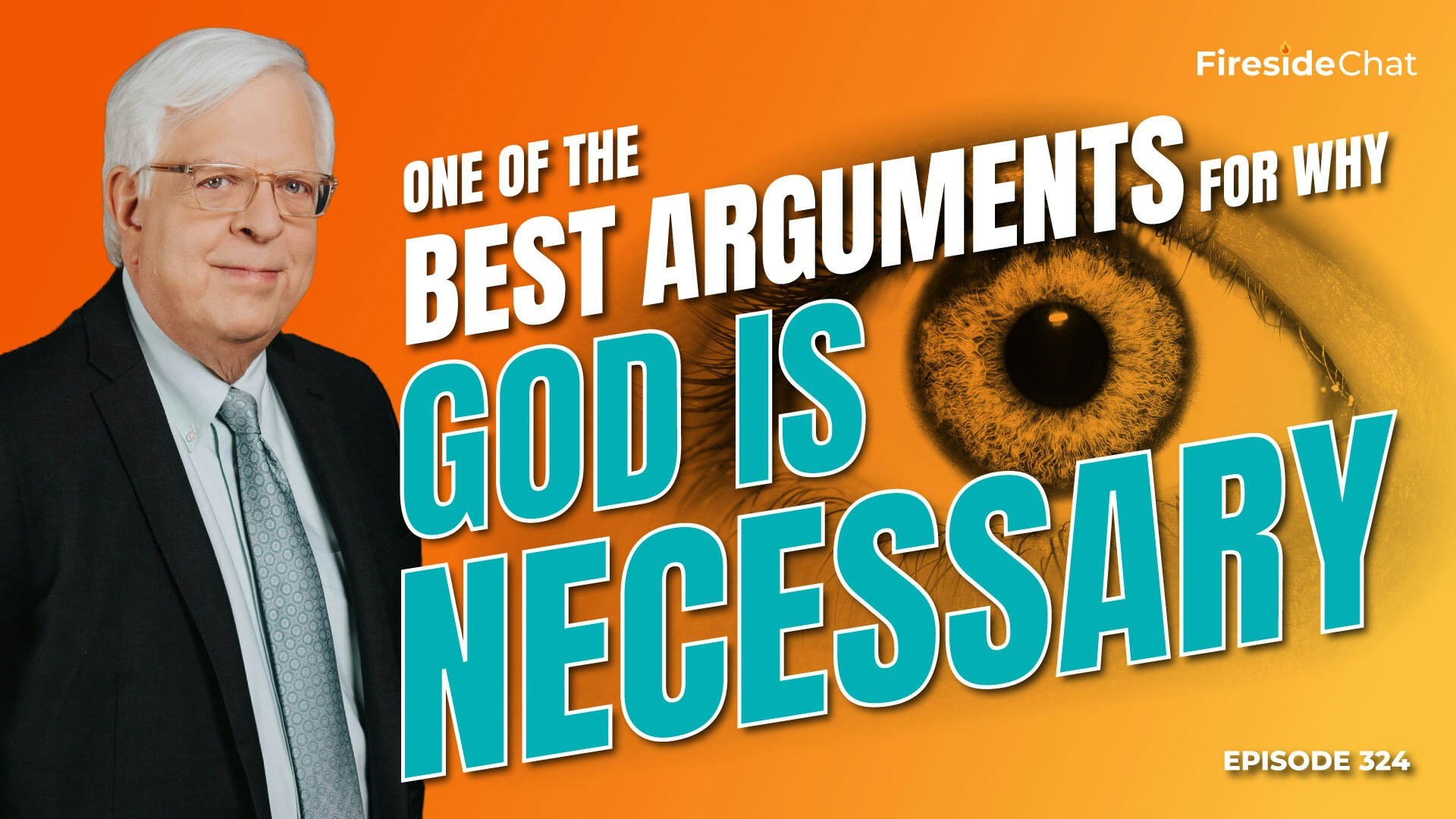 Ep. 324 — One of the Best Arguments for Why God Is Necessary