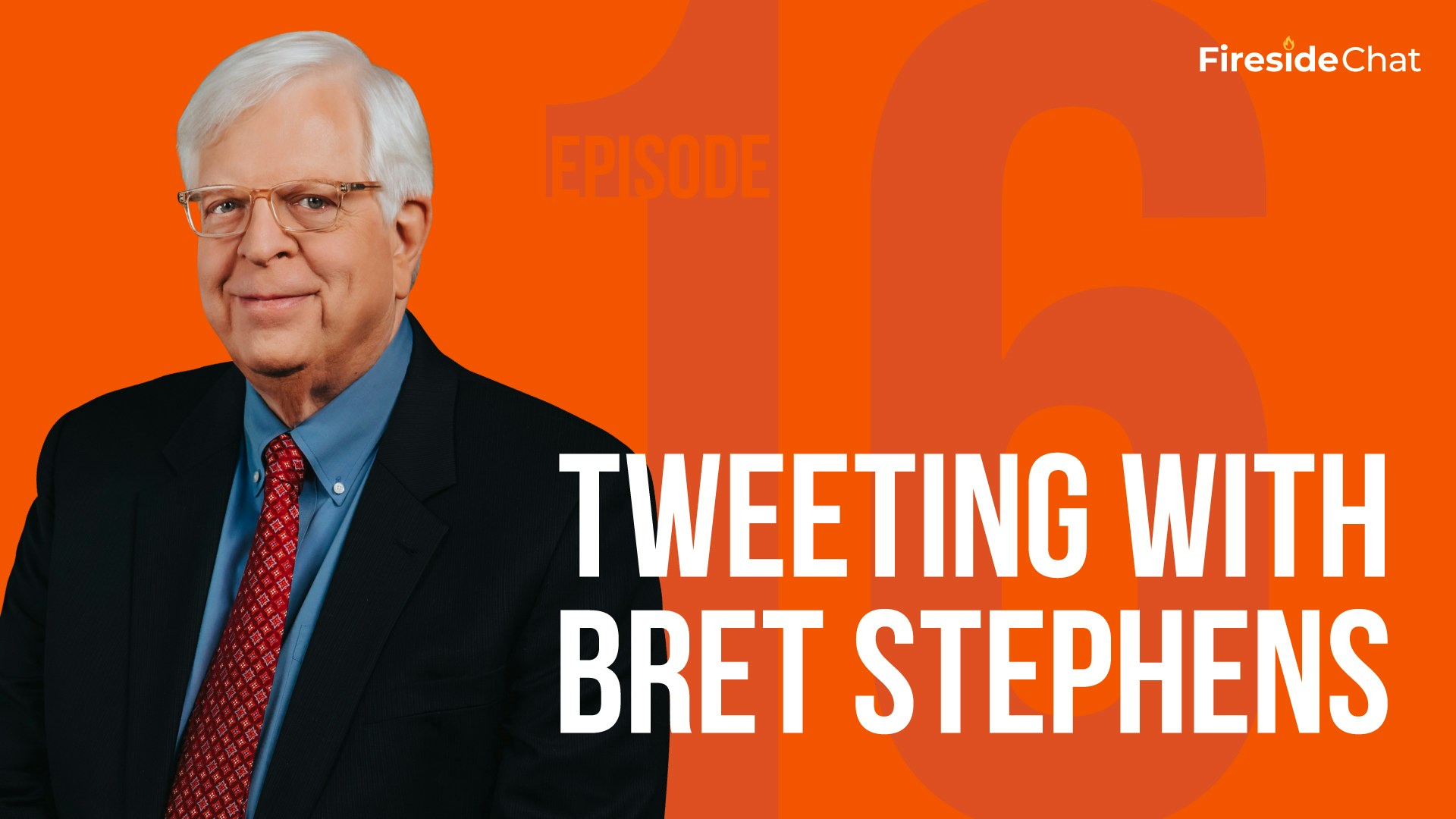 Fireside Chat Ep. 16 - Tweeting with Bret Stephens