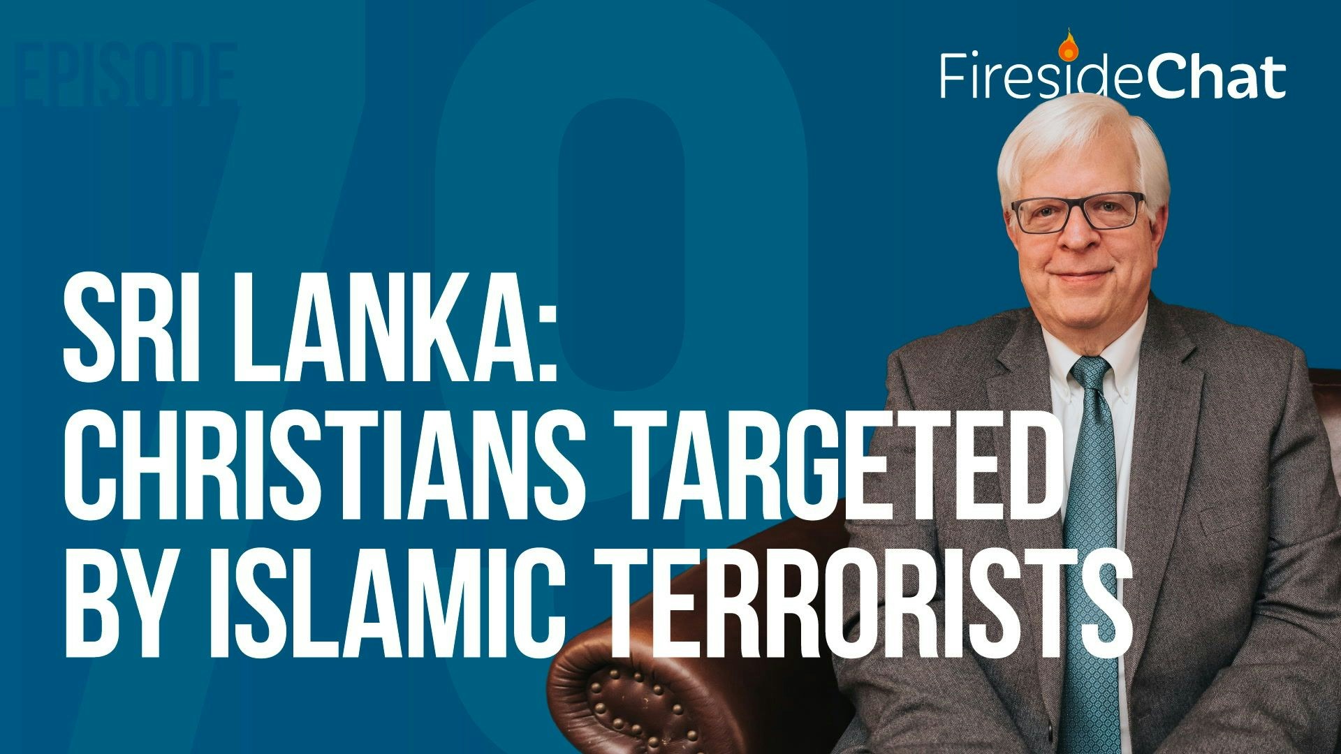 Ep. 79 - Sri Lanka: Christians Targeted by Islamic Terrorists