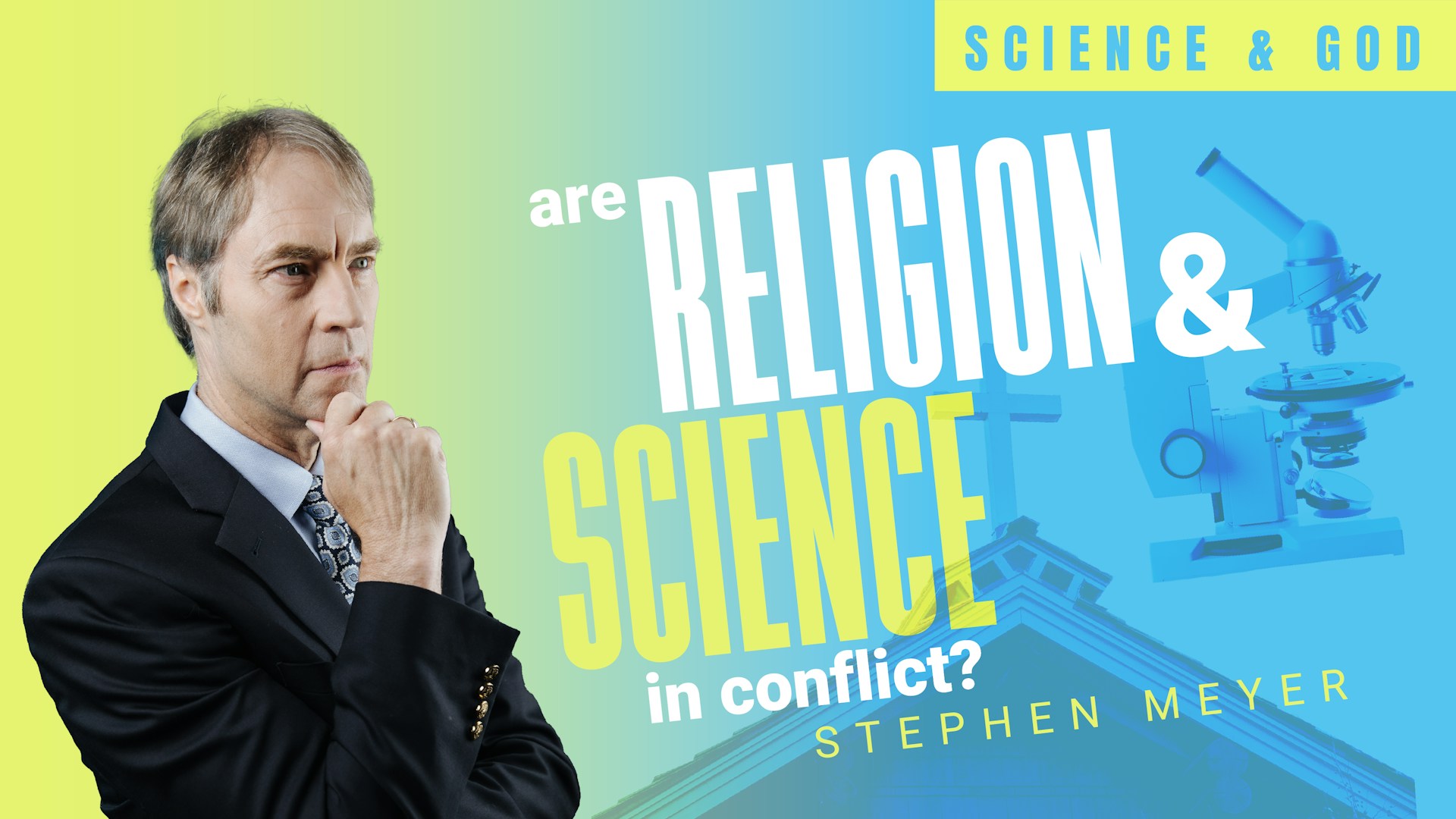 Are Religion and Science in Conflict? — Science and God