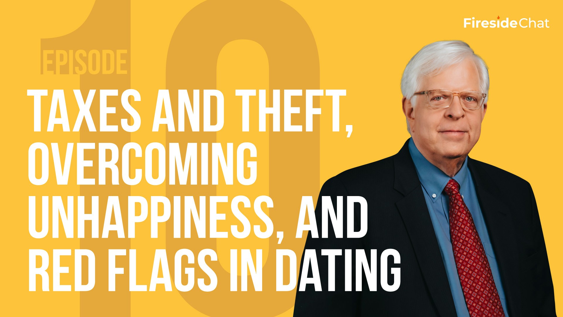 Fireside Chat Ep. 10 - Taxes and Theft, Overcoming Unhappiness, Red Flags in Dating