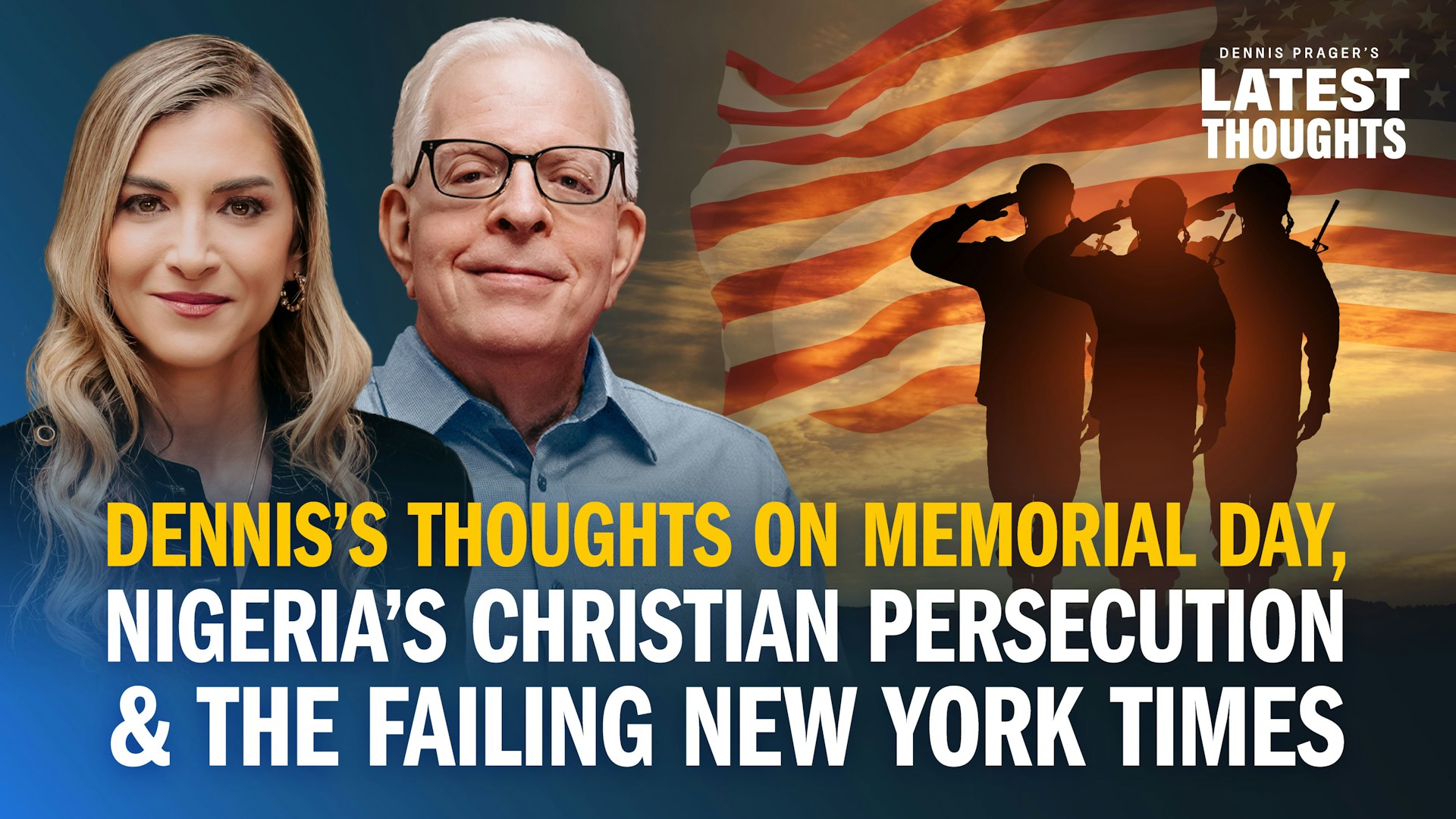 Dennis’s Thoughts on Memorial Day, Nigeria’s Christian Persecution, & the Failing New York Times