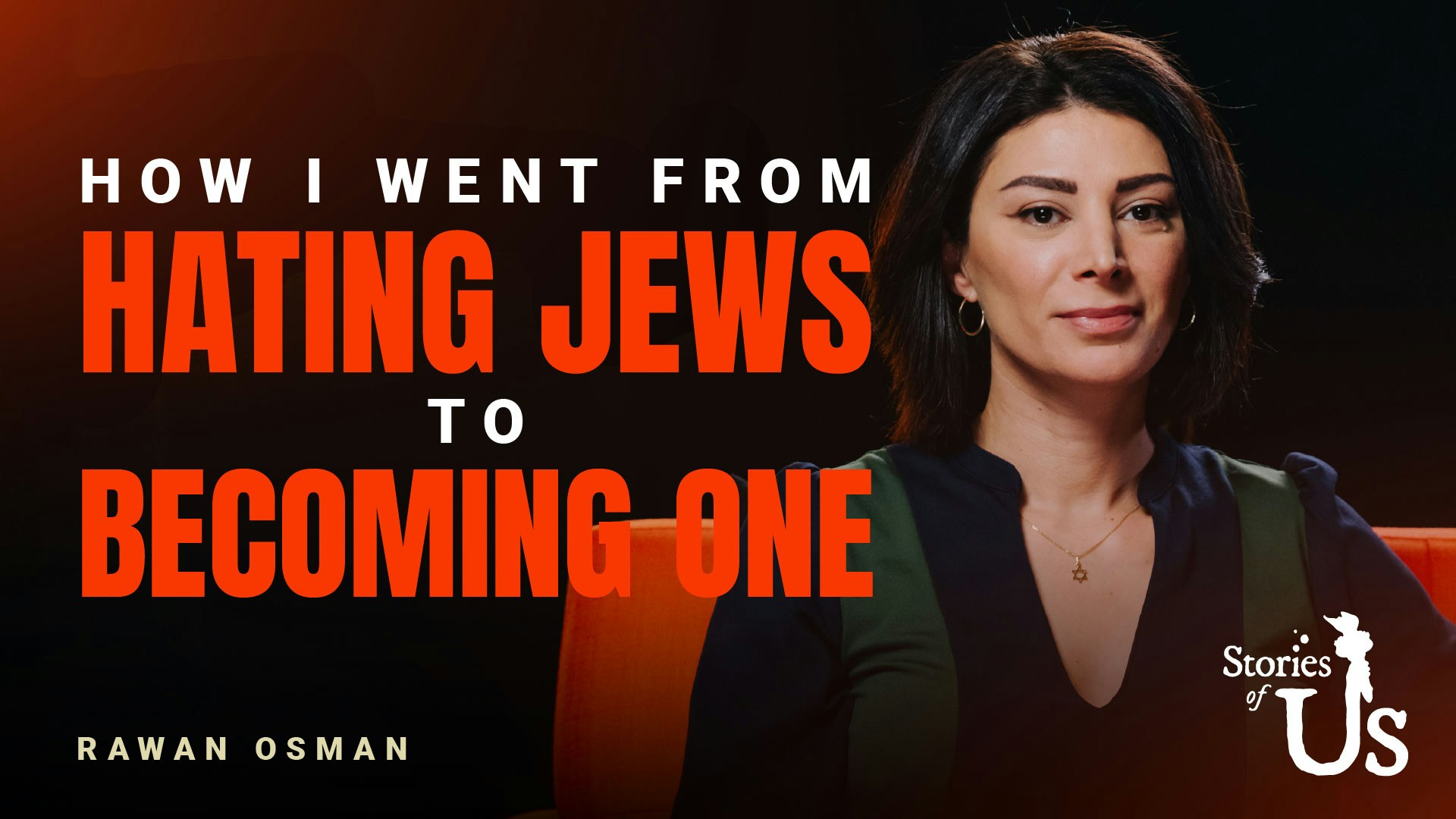 Rawan Osman: How I Went from Hating Jews to Becoming One