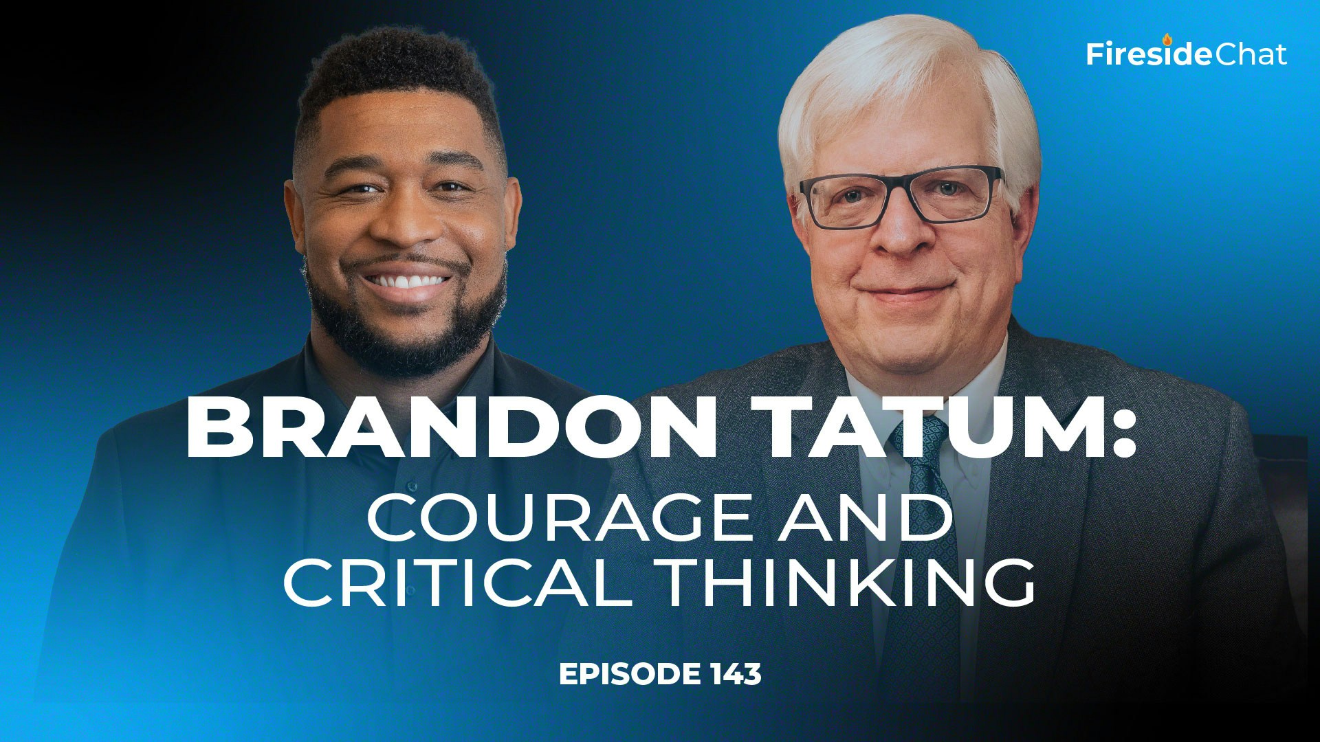 Ep. 143 — Courage and Critical Thinking With Special Guest Brandon Tatum