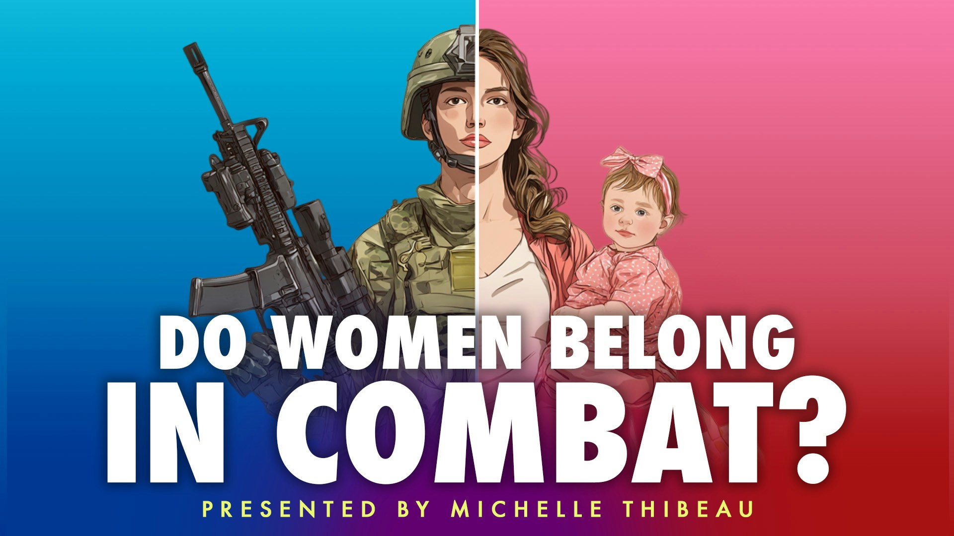 Do Women Belong in Combat?