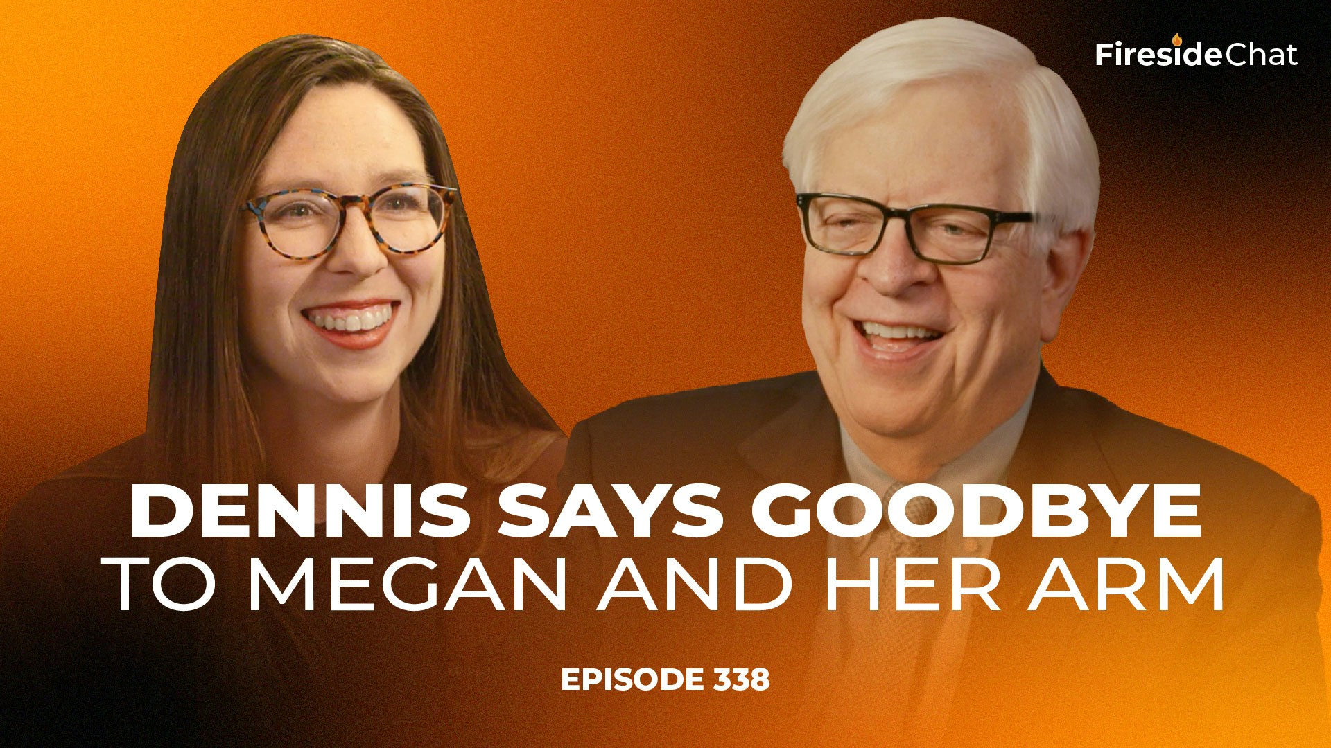 Ep. 338 — Dennis Says Goodbye to Megan and Her Arm