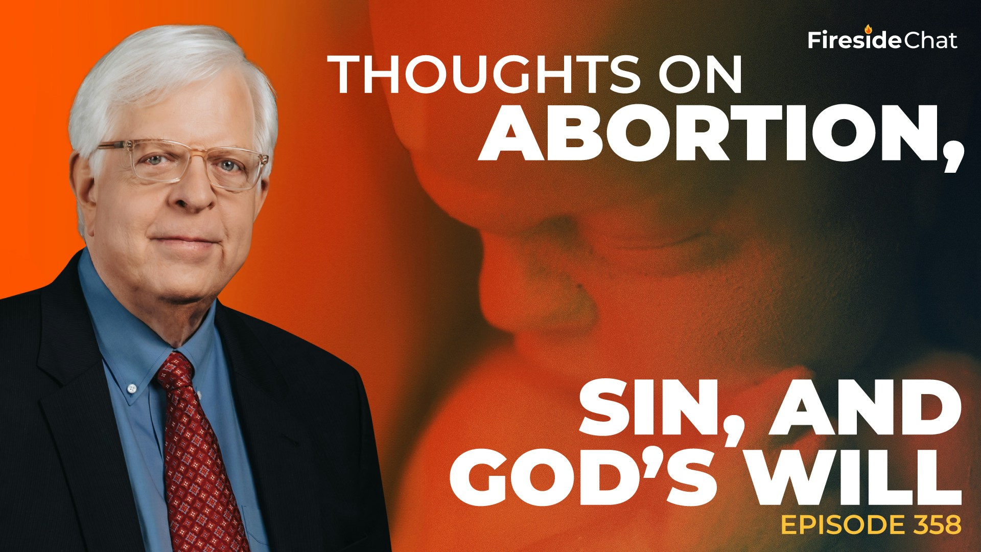 Ep. 358 — Thoughts on Abortion, Sin, and God's Will