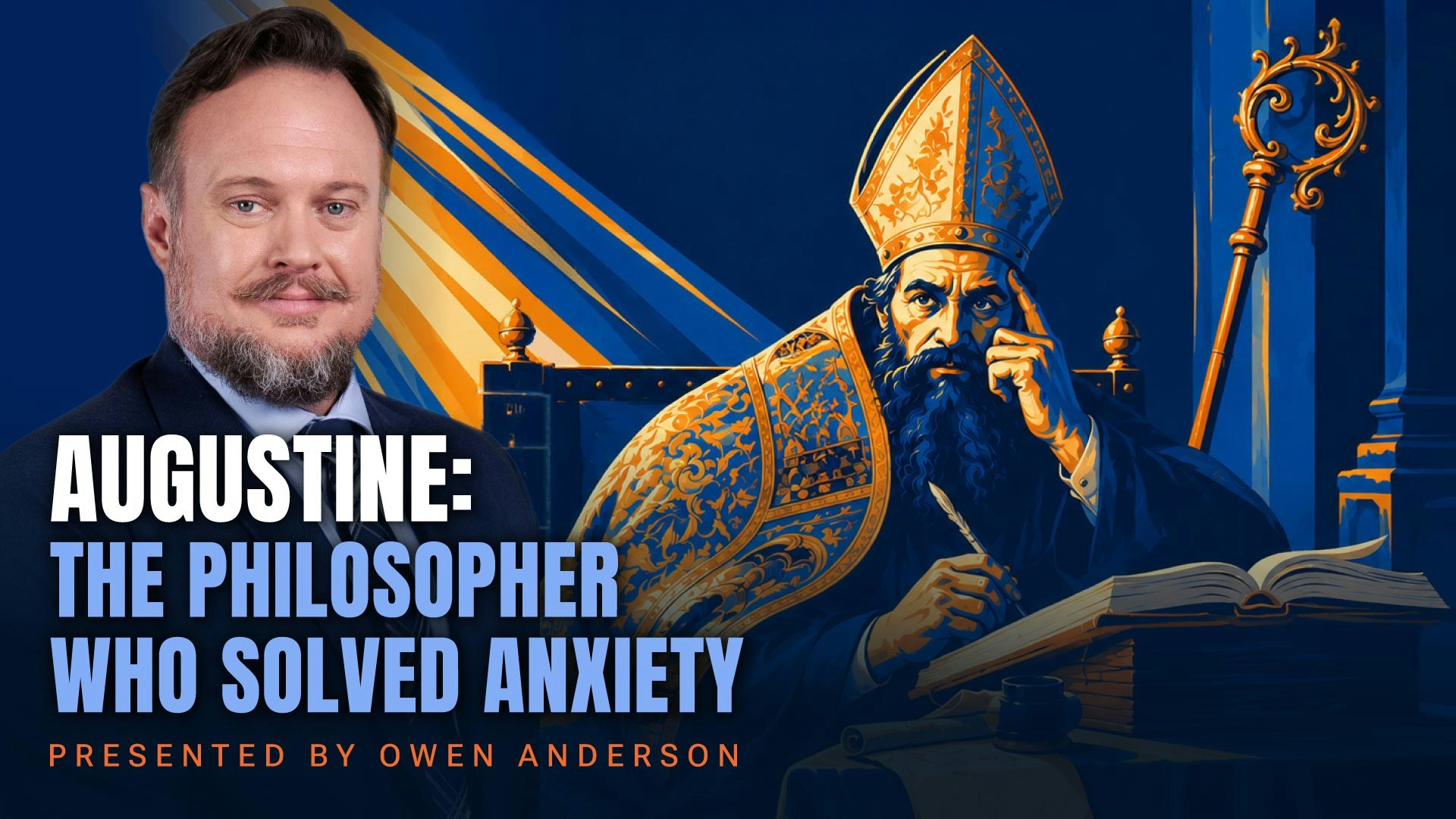 Augustine: The Philosopher Who Solved Anxiety