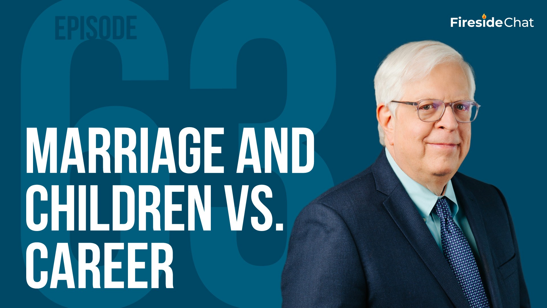Fireside Chat Ep. 63 - Marriage and Children vs. Career