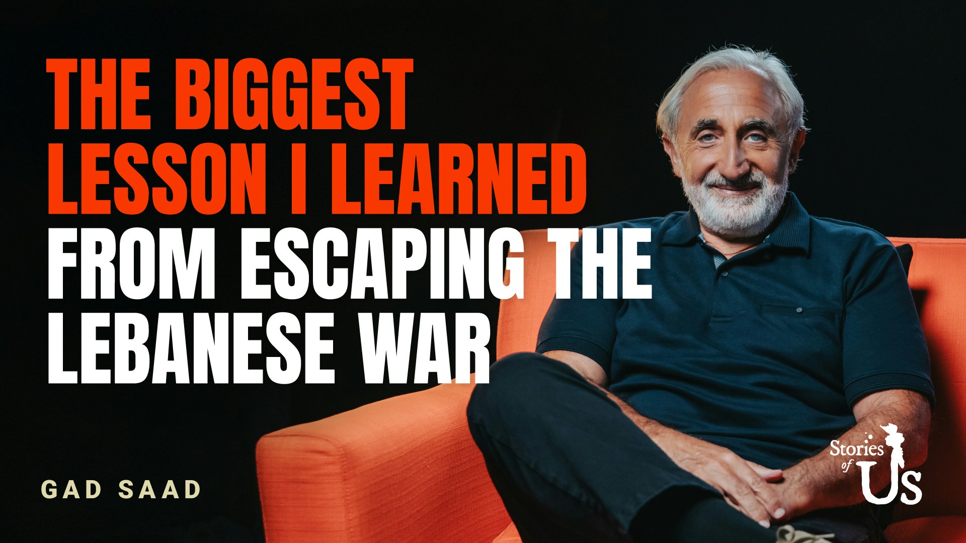 Gad Saad: The Biggest Lesson I Learned from Escaping the Lebanese War