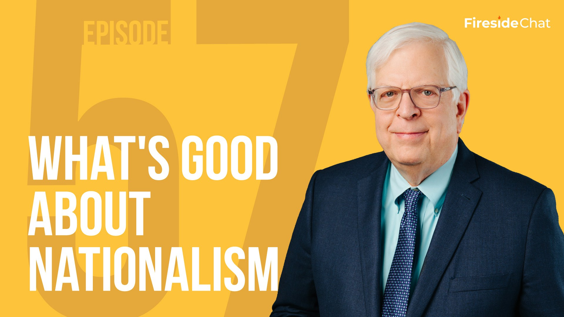 Fireside Chat Ep. 57 - What's Good About Nationalism
