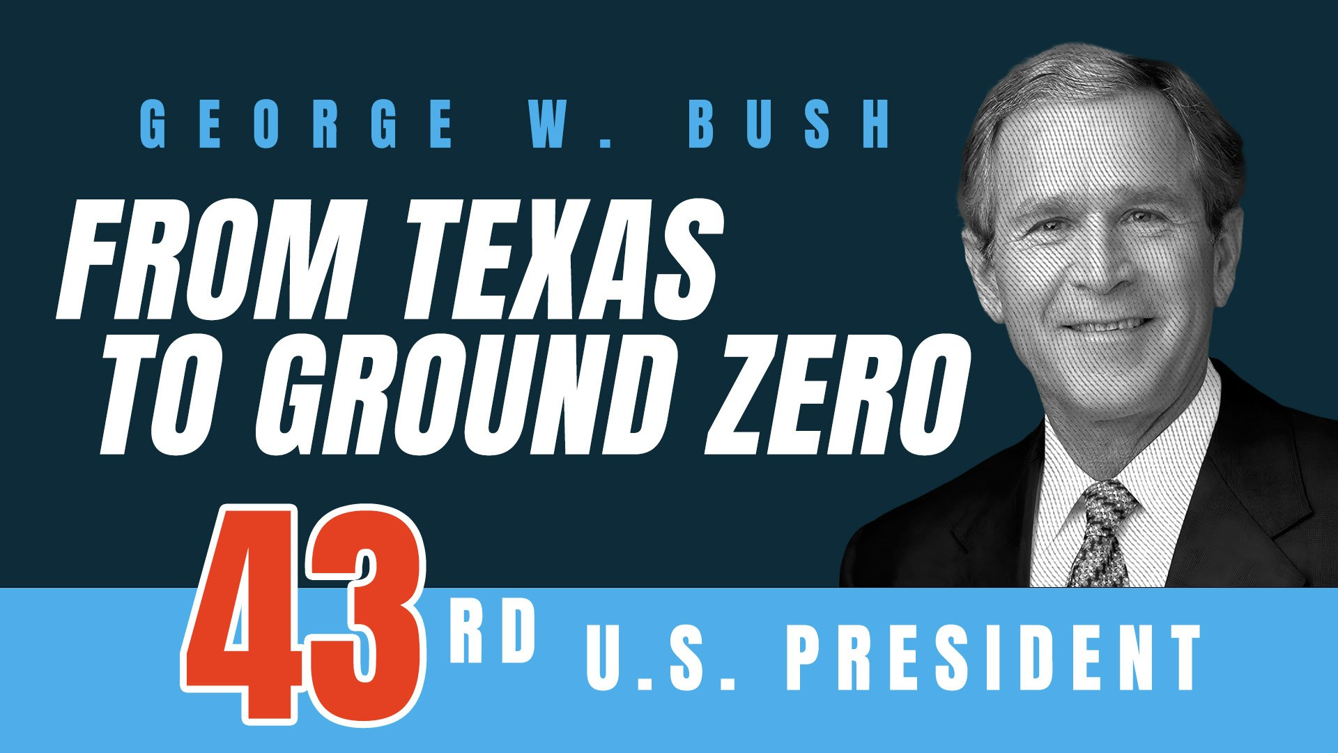 George W. Bush: From Texas to Ground Zero