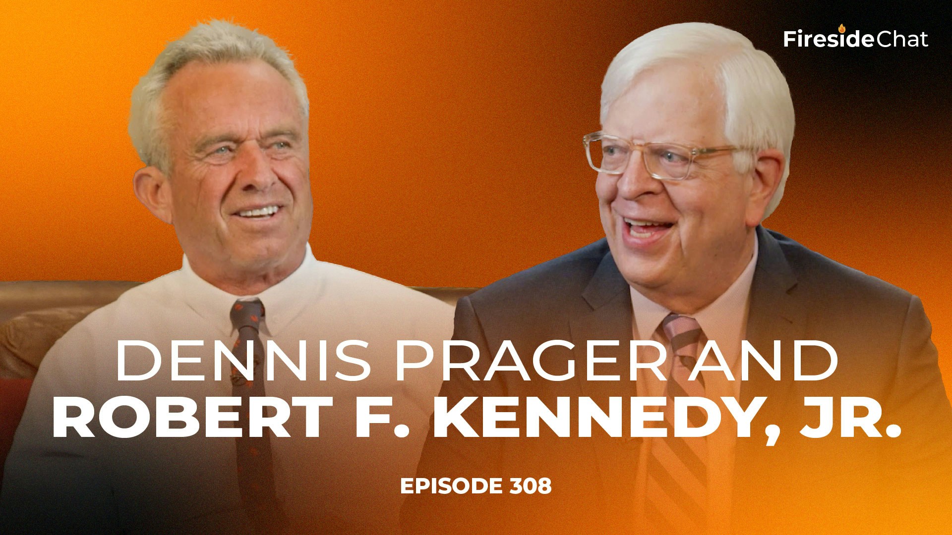 Ep. 308 — Dennis Prager and Robert F. Kennedy, Jr.