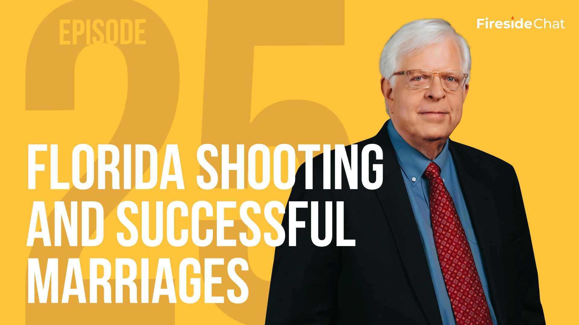 Fireside Chat Ep. 25 - Florida Shooting and Successful Marriages
