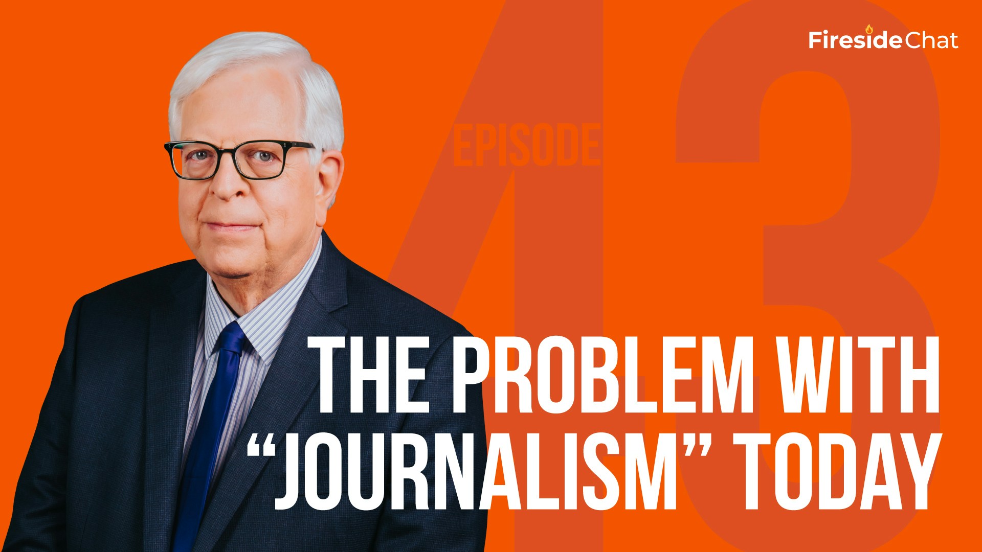 Fireside Chat Ep. 43 - The Problem With 'Journalism' Today