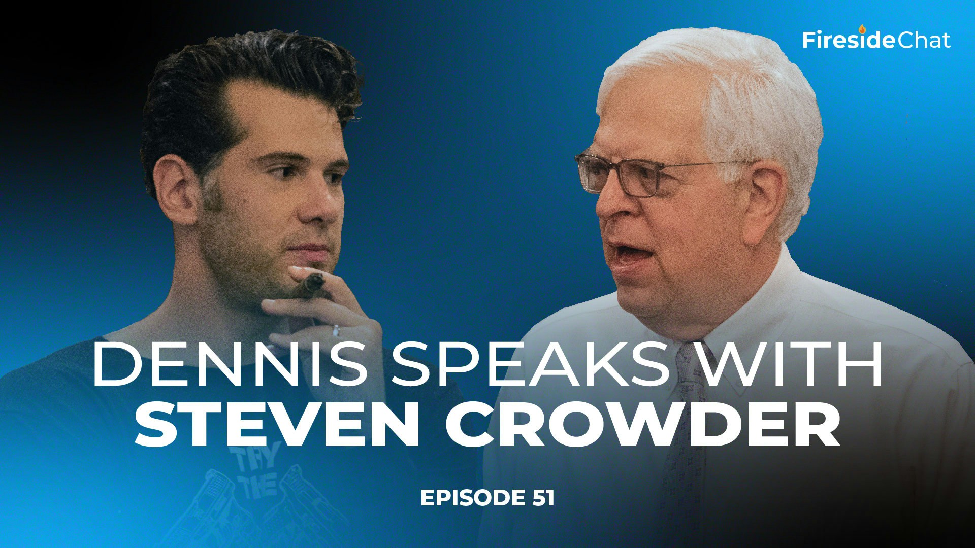 Fireside Chat Ep. 51 - Dennis Speaks with Steven Crowder