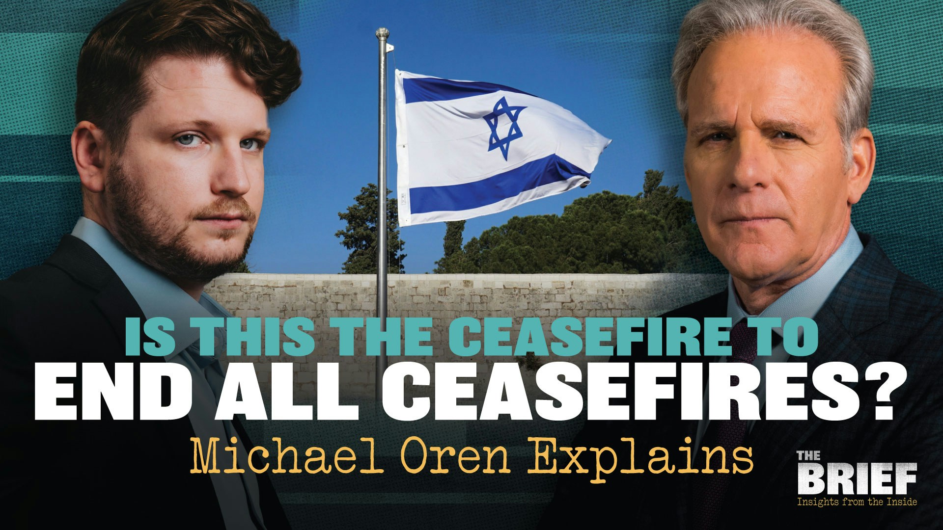 Is This the Ceasefire to End All Ceasefires? Michael Oren Explains