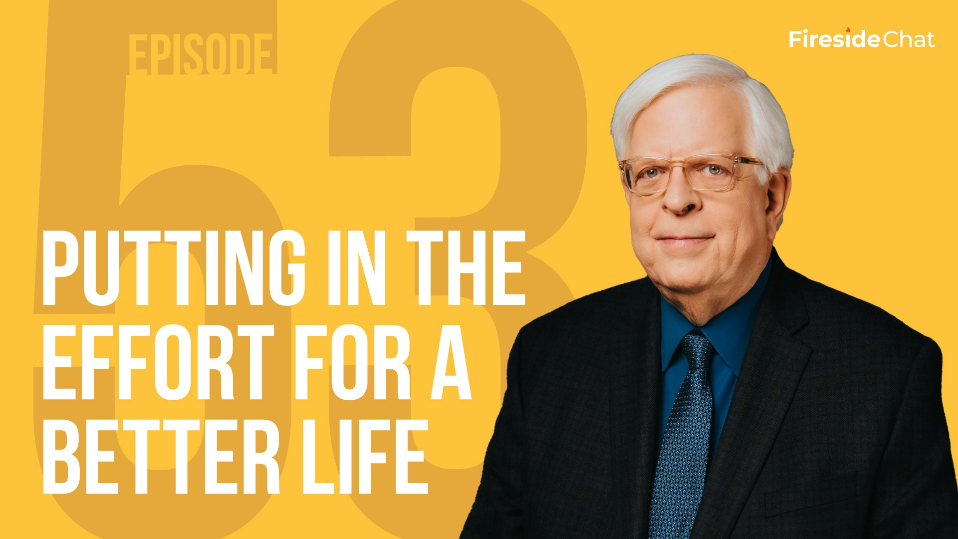 Fireside Chat Ep. 53 - Putting in the Effort For a Better Life