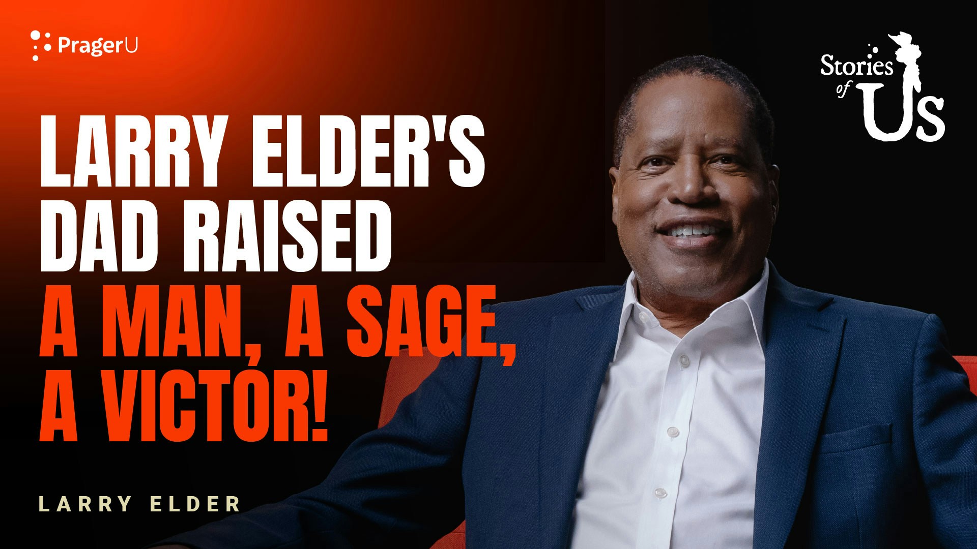 Larry Elder's Dad Raised a Man, a Sage, a Victor!