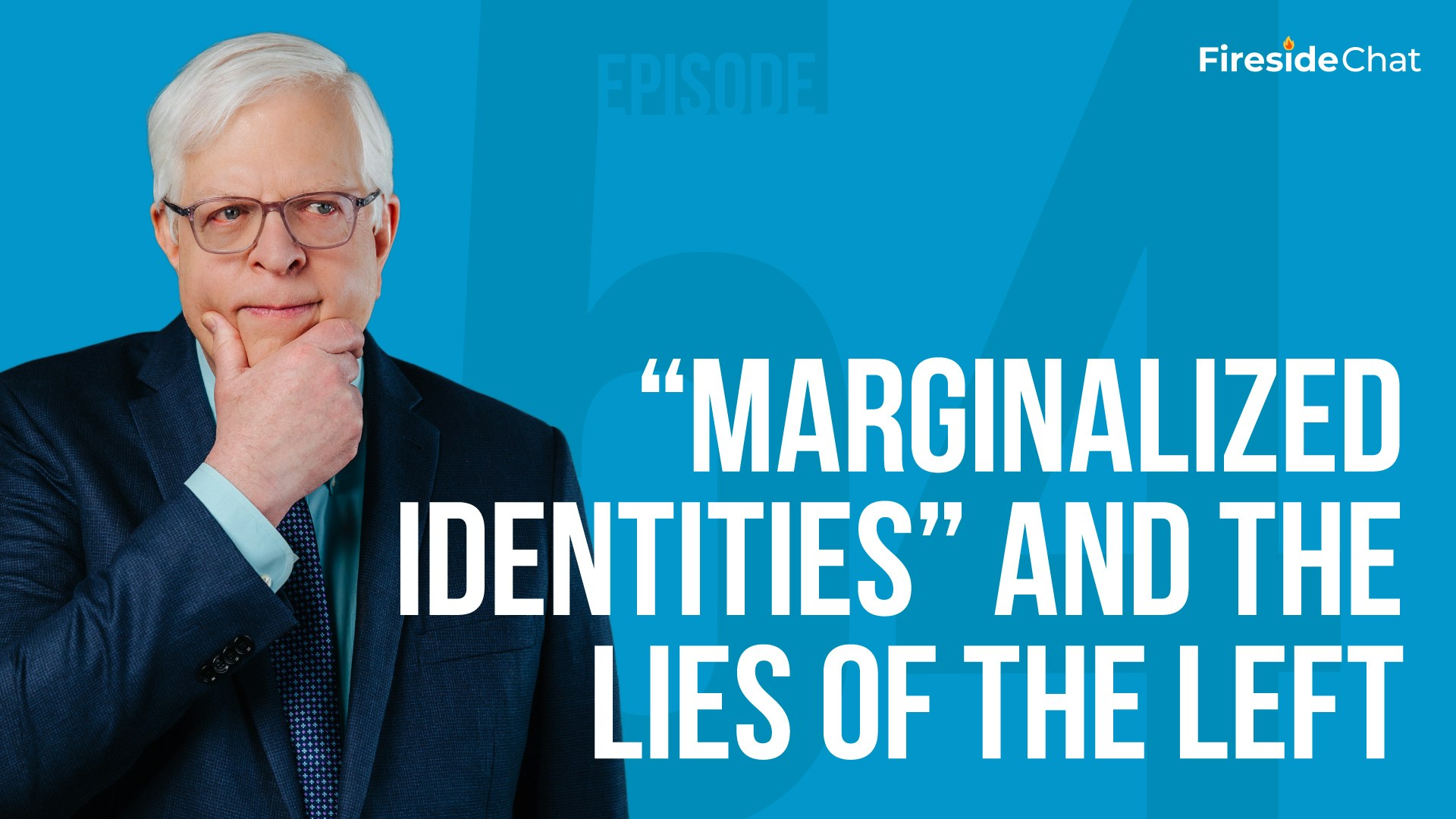 Fireside Chat Ep. 54 - 'Marginalized Identities' and the Lies of the Left