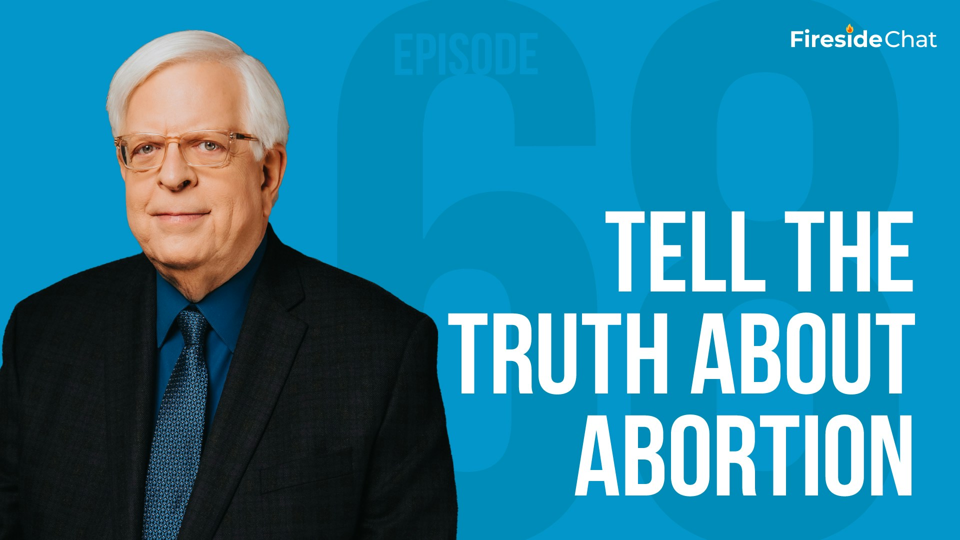Ep. 68 - Tell The Truth About Abortion